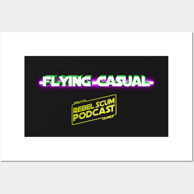 Flying Casual Wall Art by Rebel Scum Podcast